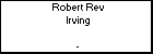 Robert Rev Irving