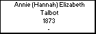 Annie (Hannah) Elizabeth Talbot