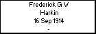 Frederick G W Harkin