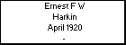 Ernest F W Harkin