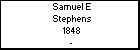 Samuel E Stephens